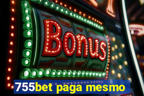 755bet paga mesmo